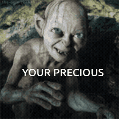 a picture of gollum from the lord of the rings with the words your precious below him