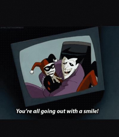 A Picture Of Harley Quinn And The Joker On A Tv Screen With The Caption " You 'Re All Going Out With A Smile " GIF