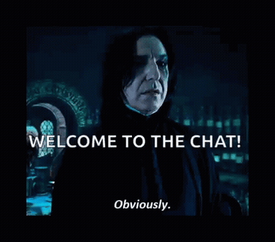 A Picture Of Harry Potter Character Snape Saying Welcome To The Chat Obviously . GIF