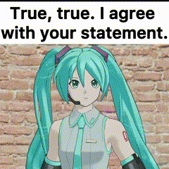 A Picture Of Hatsune Miku With The Words " True True I Agree With Your Statement " Below Her GIF