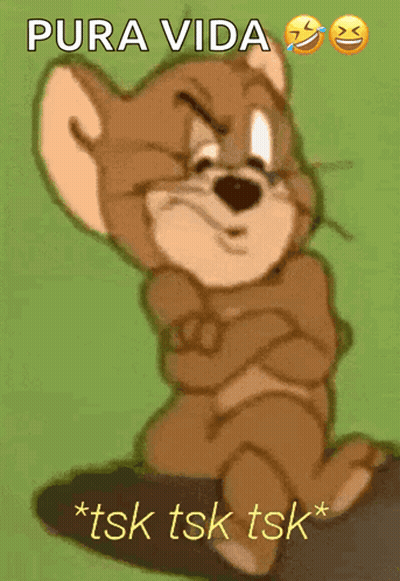 A Picture Of Jerry From Tom And Jerry With The Words Pura Vida * Tsk Tsk Tsk * GIF