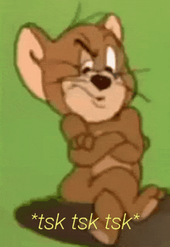 A Picture Of Jerry From Tom And Jerry With The Words * Tsk Tsk Tsk * GIF