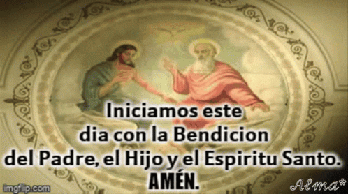 A Picture Of Jesus And His Father With The Words Iniciamos Este Dia Con La Bendicion Del Padre El Hijo Y El Espiritu San GIF