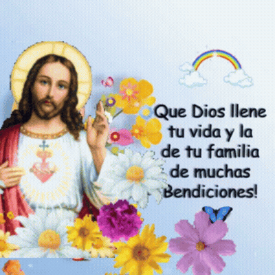 A Picture Of Jesus Surrounded By Flowers And The Words Que Dios Llene Tu Vida Y La De Tu Familia GIF