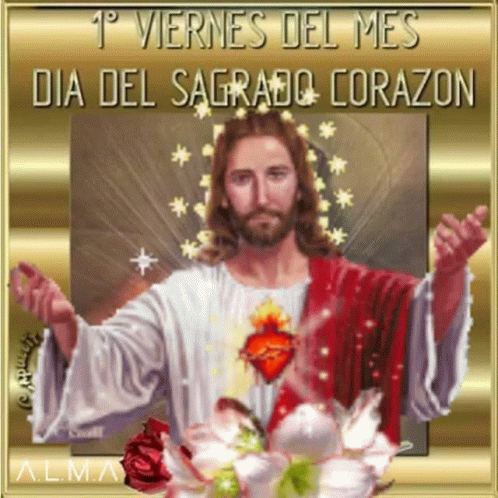 A Picture Of Jesus With Flowers And The Words " 1 Viernes Del Mes Dia Del Sagrado Corazon " Above Him GIF
