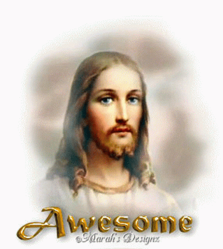 A Picture Of Jesus With The Words Awesome Written Below It GIF