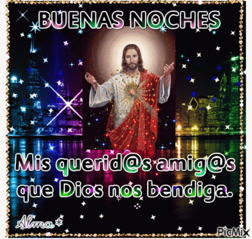 A Picture Of Jesus With The Words Buenas Noches Mis Querido@s Amigo@s Que Dios Nos Bendiga GIF