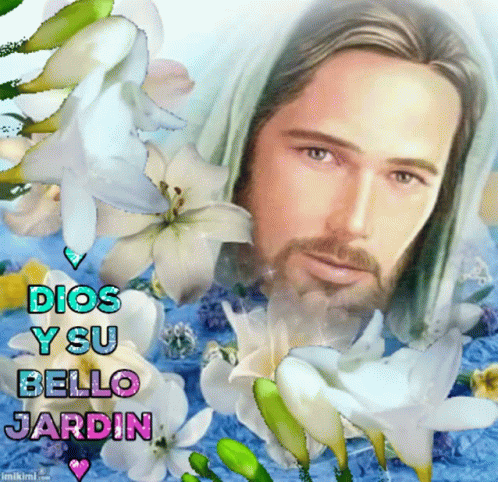 A Picture Of Jesus With The Words Dios Y Su Bello Jardin Below GIF