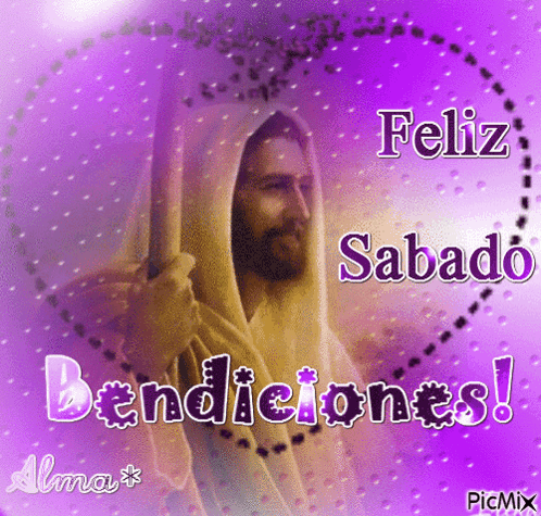 A Picture Of Jesus With The Words Feliz Sabado Bendiciones In The Background GIF