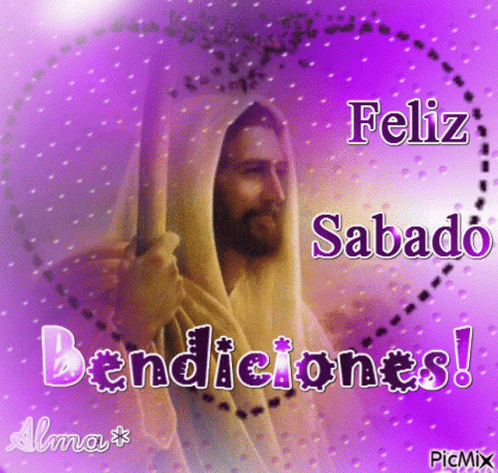 A Picture Of Jesus With The Words Feliz Sabado Bendiciones In The Background GIF