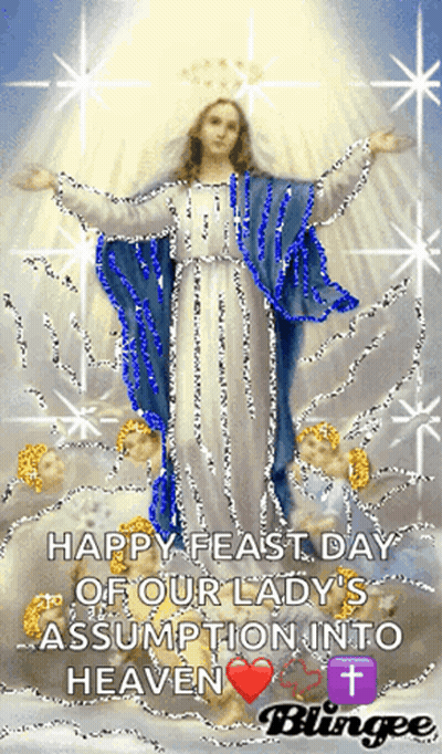 A Picture Of Jesus With The Words Happy Feast Day Of Our Lady 'S Asumption Into Heaven GIF