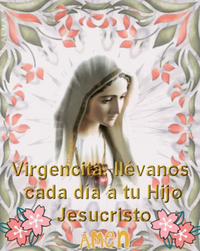 A Picture Of Jesus With The Words Virgencita Llevanos Cada Dia A Tu Hijo GIF