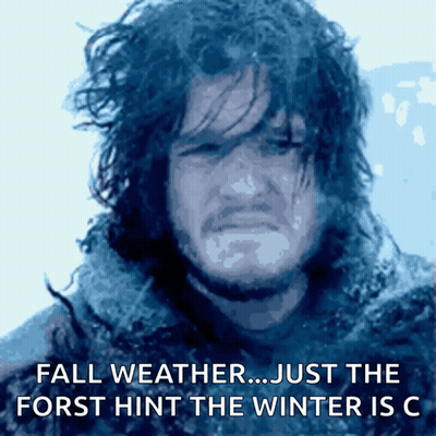 A Picture Of Jon Snow With The Caption Fall Weather Just The First Hint The Winter Is C GIF