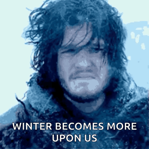 A Picture Of Jon Snow With The Words Winter Becomes More Upon Us Below Him GIF