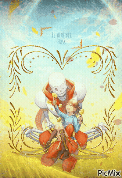 A Picture Of Papyrus And Frisk With The Words Be With You Frisk On It GIF
