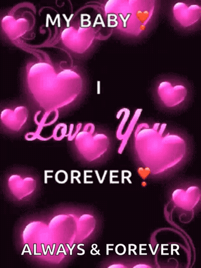 A Picture Of Pink Hearts With The Words `` My Baby I Love You Forever Always & Forever '' GIF