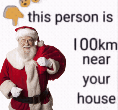 A Picture Of Santa Claus With The Words This Person Is 100Km Near Your House On The Bottom GIF
