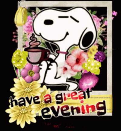 A Picture Of Snoopy Holding A Cup Of Coffee With The Words Have A Great Evening Below Him GIF