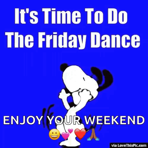 A Picture Of Snoopy Jumping In The Air With The Words It 'S Time To Do The Friday Dance Enjoy Your Weekend GIF
