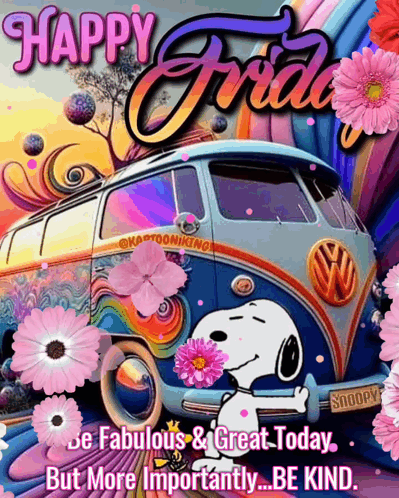 A Picture Of Snoopy With Flowers And The Words Happy Friday Be Fabulous & Great Today But More Importantly Be Kind GIF