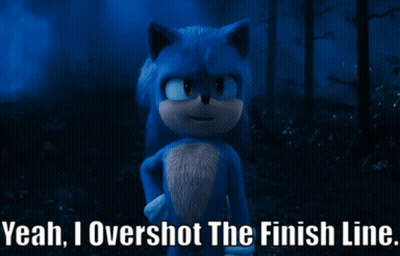 A Picture Of Sonic The Hedgehog With The Words Yeah I Overshot The Finish Line GIF