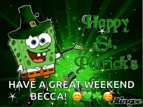 A Picture Of Spongebob In A Leprechaun Hat Says Happy St. Patrick 'S Have A Great Weekend Becca GIF