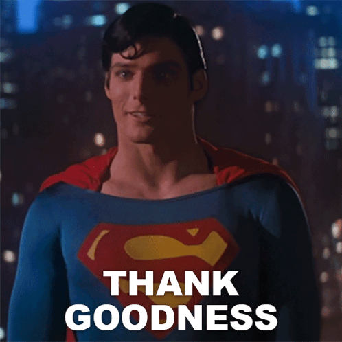 A Picture Of Superman Says Thank Goodness GIF