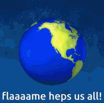 A Picture Of The Earth With The Words Flaaame Heps Us All GIF