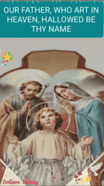 A Picture Of The Holy Family With The Words Our Father Who Art In Heaven Hallowed Be Thy Name GIF