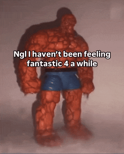 A Picture Of The Thing With The Words Ngl I Haven 'T Been Feeling Fantastic 4 A While GIF
