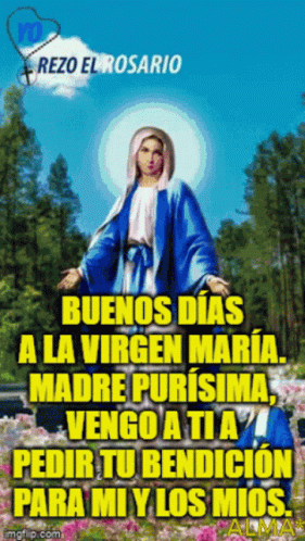 A Picture Of The Virgin Mary With The Words Buenos Dias A La Virgen Maria Madre Pursima GIF