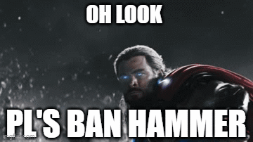 A Picture Of Thor With The Words " Oh Look Pl 'S Ban Hammer " GIF