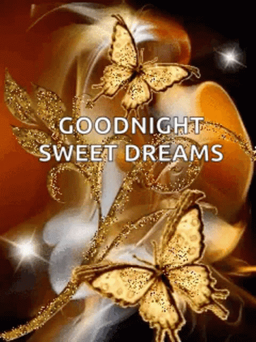 A Picture Of Three Gold Butterflies With The Words `` Goodnight Sweet Dreams '' Written Below Them . GIF