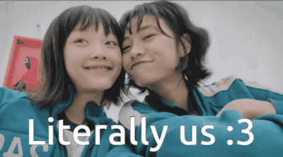 A Picture Of Two Girls With The Words Literally Us 3 On The Bottom GIF