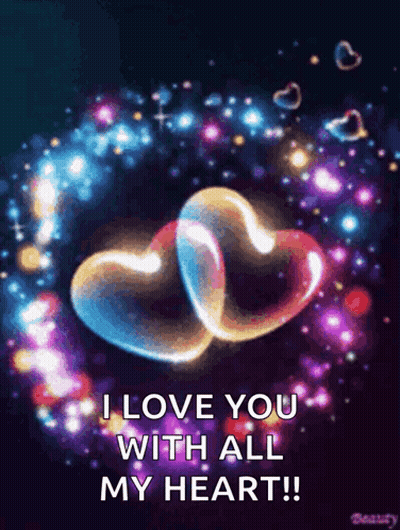 A Picture Of Two Hearts With A Message That Says I Love You With All My Heart GIF