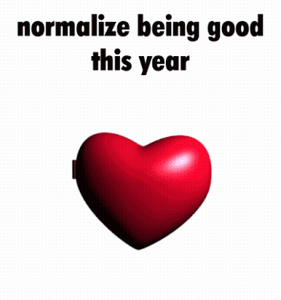 A Picture Of Two Hearts With The Words Normalize Being Good This Year Above Them GIF