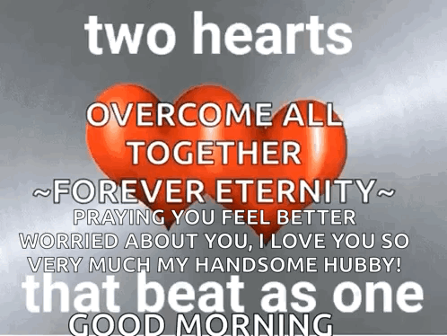 A Picture Of Two Hearts With The Words Two Hearts Overcome All Together Forever Eternity GIF