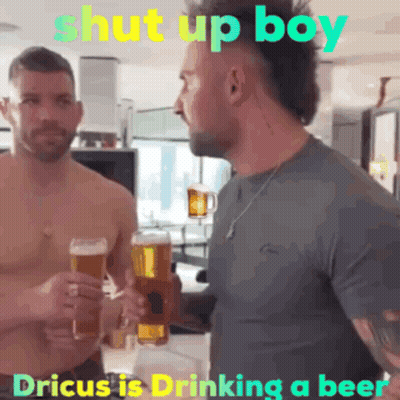 A Picture Of Two Men Holding Beer Mugs With The Caption Shut Up Boy Dricus Is Drinking A Beer GIF