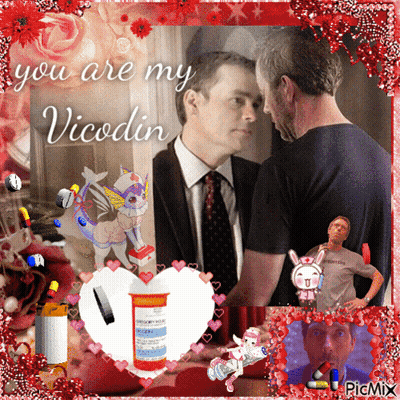 A Picture Of Two Men With The Words You Are My Vicodin On The Bottom GIF