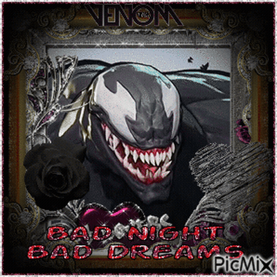 A Picture Of Venom With Bad Night Bad Dreams On It GIF