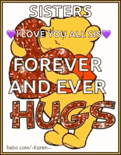 A Picture Of Winnie The Pooh Hugging A Heart With The Words Sisters I Love You All Sis Forever And Ever Hugs GIF
