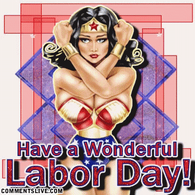 a picture of wonder woman with the words have a wonderful labor day on it