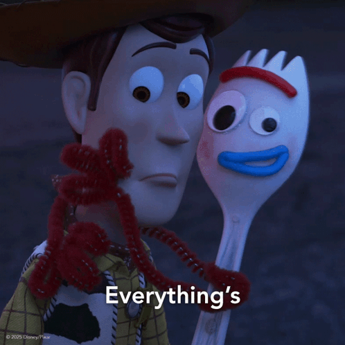 A Picture Of Woody And Forky From Toy Story With The Caption " Everything 'S " GIF