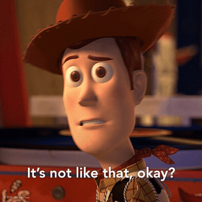 A Picture Of Woody From Toy Story With The Words It 'S Not Like That Okay GIF