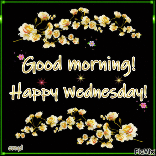 A Picture That Says Good Morning Happy Wednesday With Flowers On It GIF
