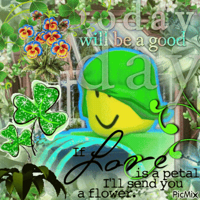 A Picture With Flowers And The Words " Today Will Be A Good Day If Love Is A Petal I Ll Send You A Flower " GIF