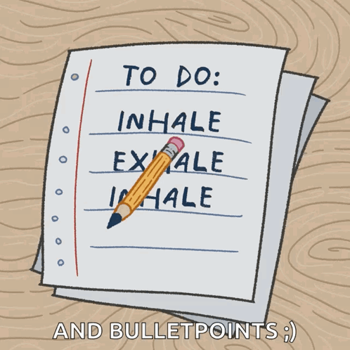 A Piece Of Paper With The Words To Do Inhale Exhale And Inhale Exhale Written On It GIF