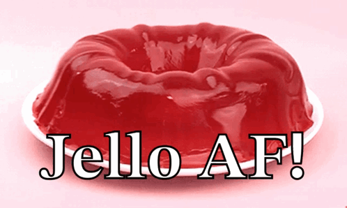 A Piece Of Red Jelly On A White Plate With The Words Jello Af Written Below It GIF