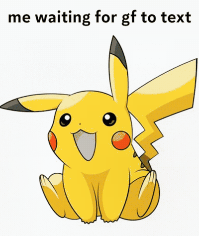 A Pikachu Sitting On The Ground With The Words Me Waiting For Gf To Text Below It GIF