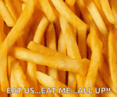 A Pile Of French Fries With The Words `` Eat Us Eat Me All Up '' Written On The Bottom . GIF